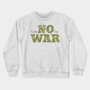 No war Crewneck Sweatshirt